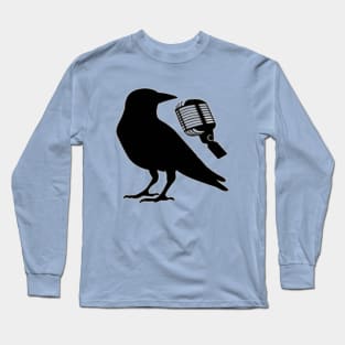 Crow on the mic Long Sleeve T-Shirt